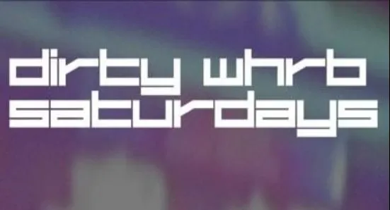 Announcing Dirty WHRB Saturdays, a Virtual Club Experience
